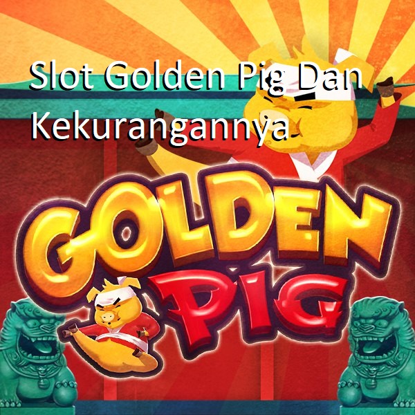 slot golden pig